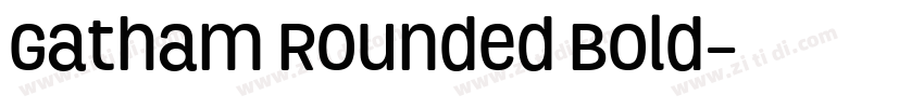 Gatham Rounded Bold字体转换 Gatham Rounded Bold字体转换
